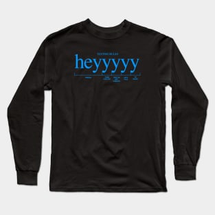 heyyyyy Texting Rules Long Sleeve T-Shirt